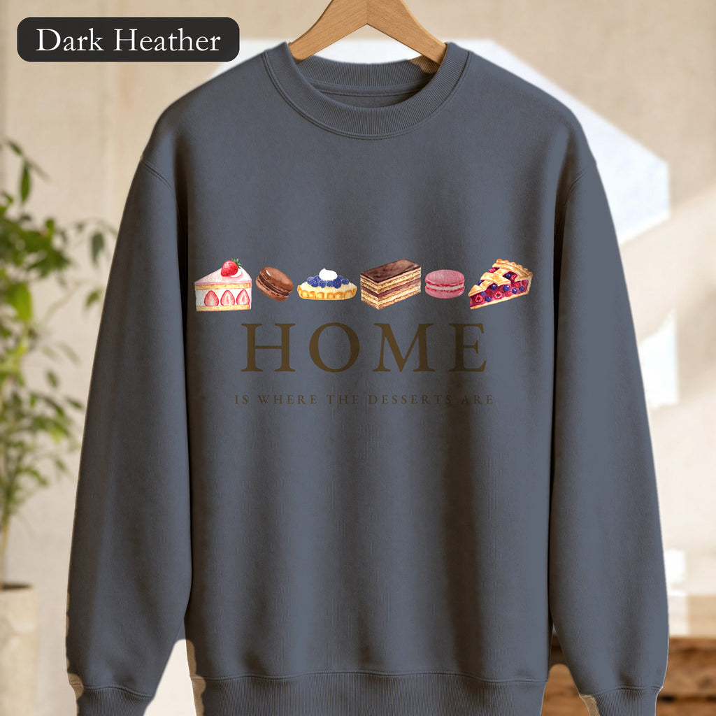Home Is Where the Desserts Are Sweatshirt, Cute Dessert Lover Crewneck, Baker Pastry Sweatshirt, Foodie Baking Gift