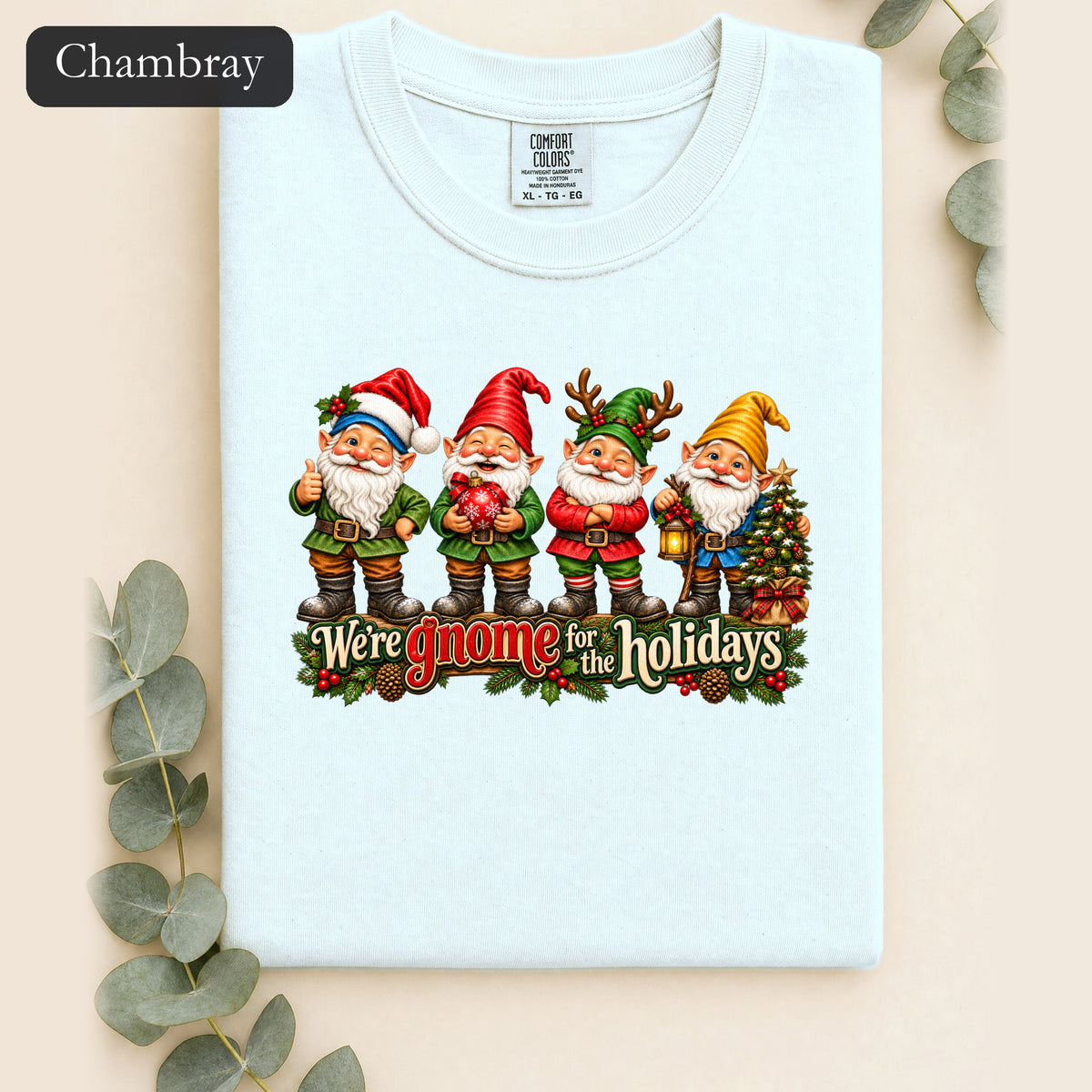 We're Gnome for the Holidays shirt