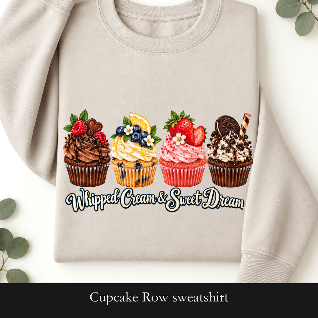 Cupcake Row sweatshirt | Whipped Cream & Sweet Dreams dessert design