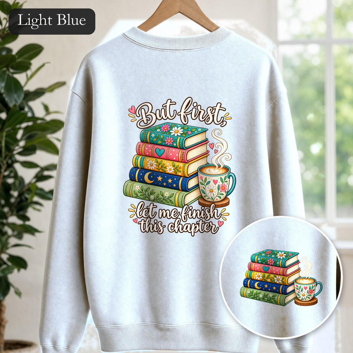 But First Let Me Finish This Chapter Shirt, Funny Book Lover Tee, Reader Gift, Bookish Bookworm Sweatshirt