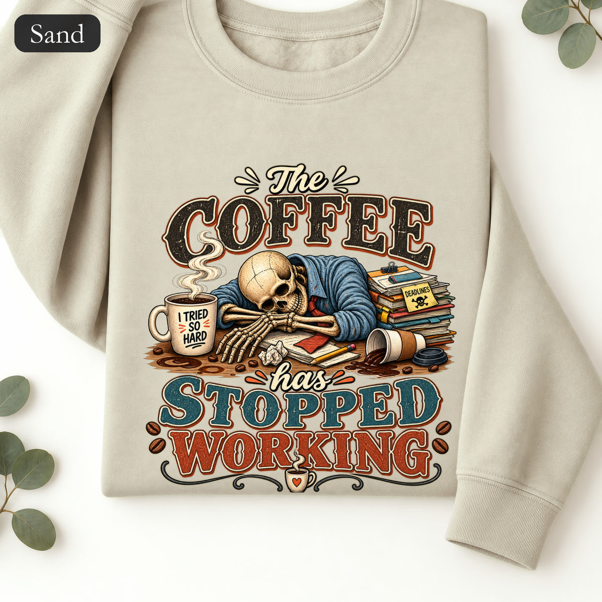 The Coffee Has Stopped Working Crewneck Sweatshirt | Sleeping Skull Coffee Design