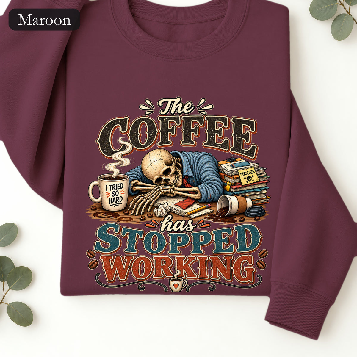 The Coffee Has Stopped Working Crewneck Sweatshirt | Sleeping Skull Coffee Design