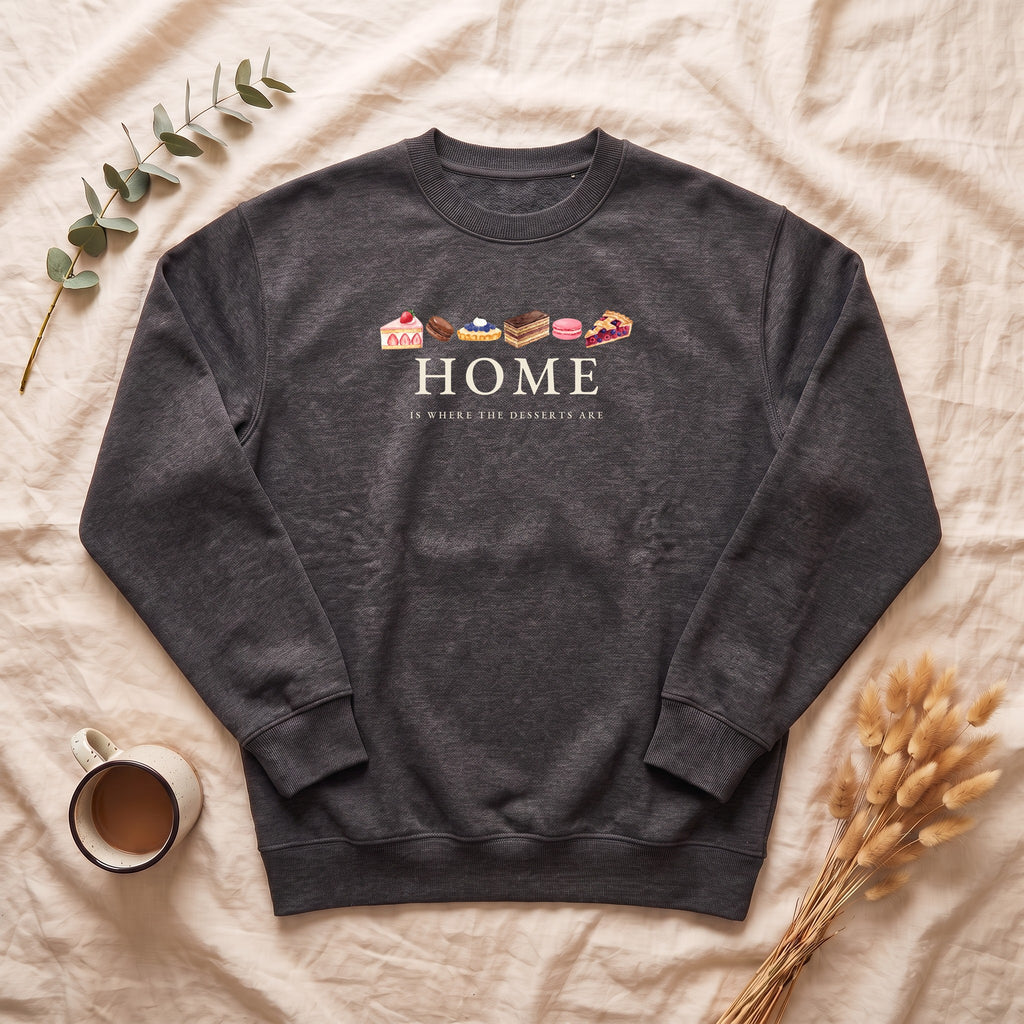 Home Is Where the Desserts Are Sweatshirt, Cute Dessert Lover Crewneck, Baker Pastry Sweatshirt, Foodie Baking Gift