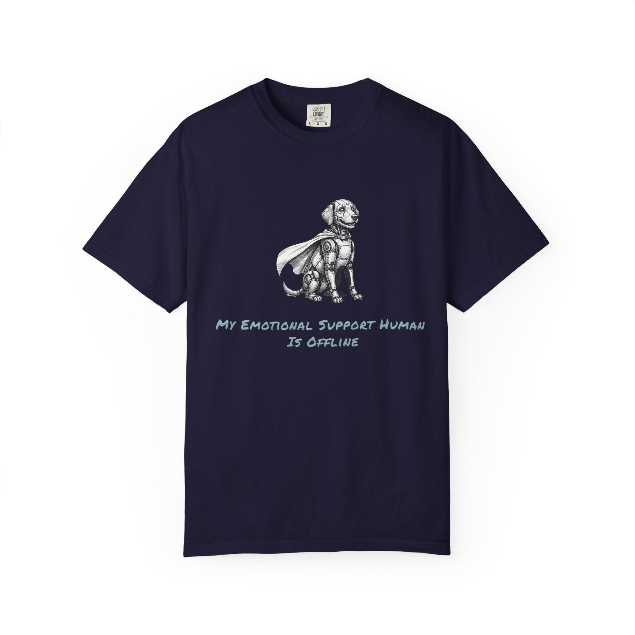 Robot Dog T-Shirt — My Emotional Support Human Is Offline