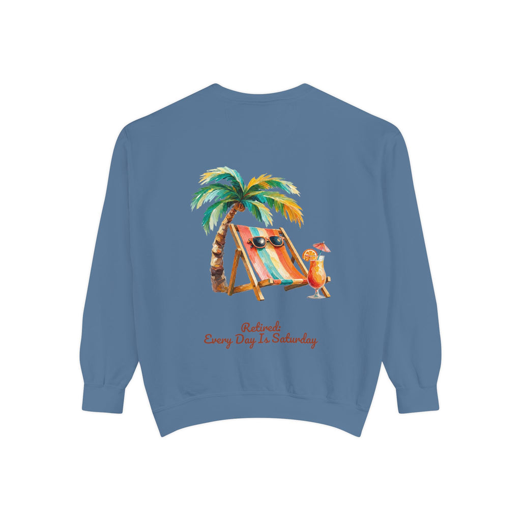 Retired Every Day Is Saturday Shirt, Funny Retirement Tee, Retirement Party Gift, Beach Relax Sweatshirt