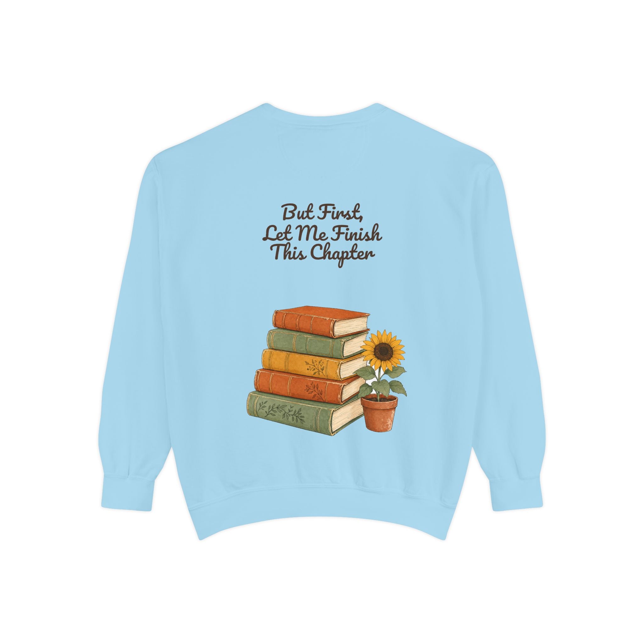 But First Let Me Finish This Chapter Shirt, Funny Book Lover Tee, Reader Gift, Bookish Bookworm Sweatshirt