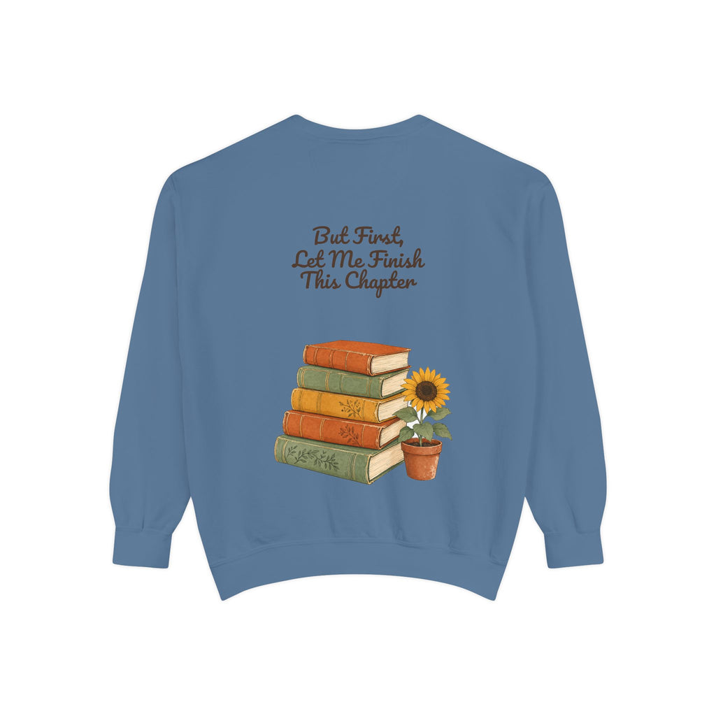 But First Let Me Finish This Chapter Shirt, Funny Book Lover Tee, Reader Gift, Bookish Bookworm Sweatshirt