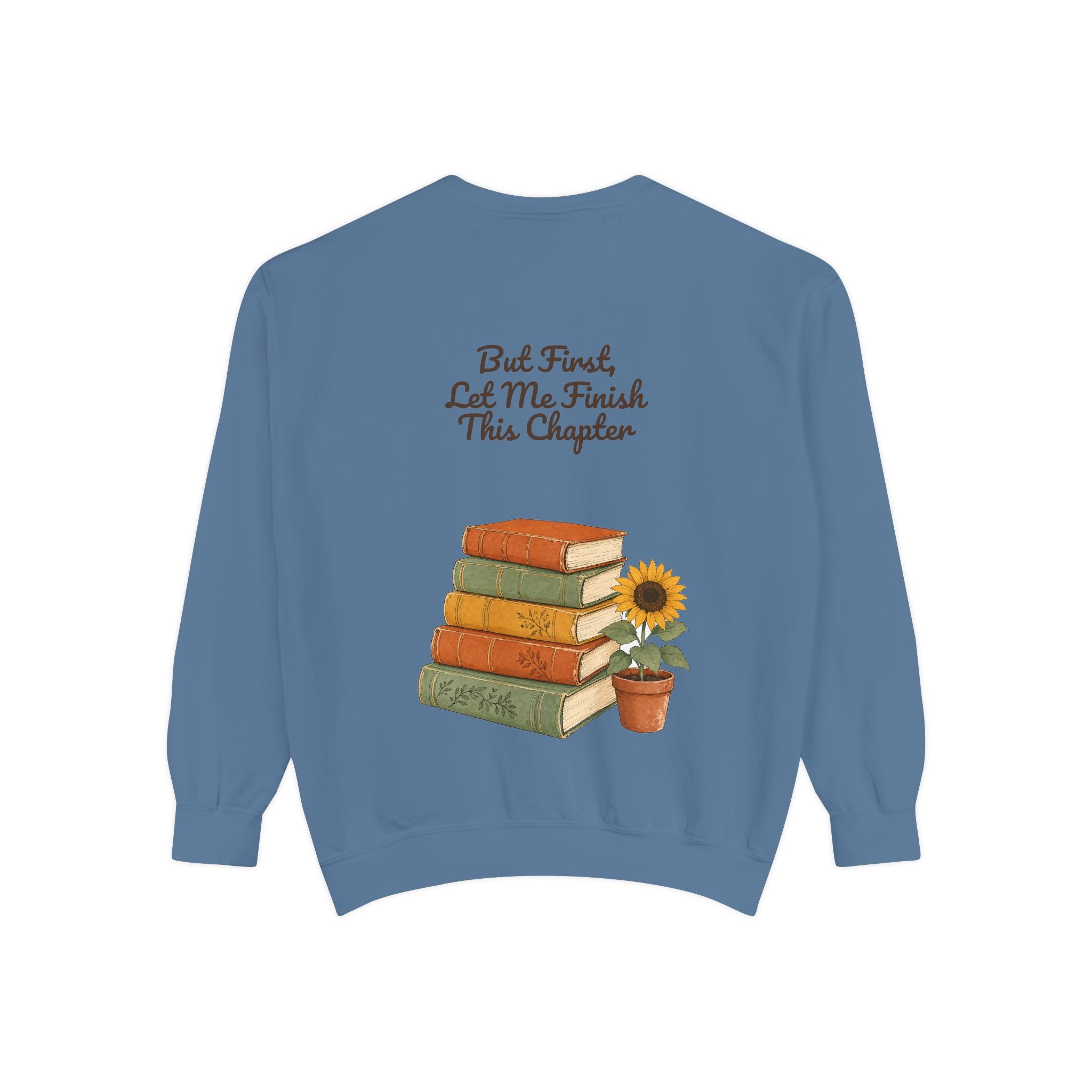But First Let Me Finish This Chapter Shirt, Funny Book Lover Tee, Reader Gift, Bookish Bookworm Sweatshirt