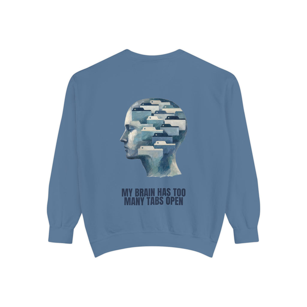 My Brain Has Too Many Tabs Open Shirt, Funny ADHD Tech Tee, Overwhelmed Programmer Gift, Sarcastic Sweatshirt