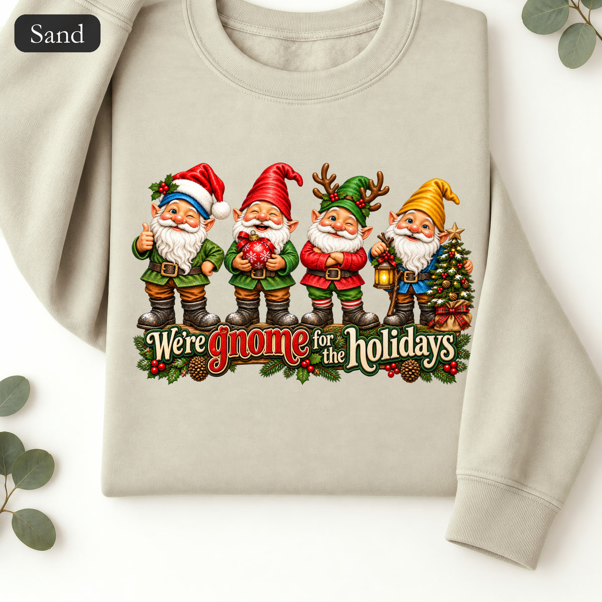We're Gnome for the Holidays crewneck sweatshirt