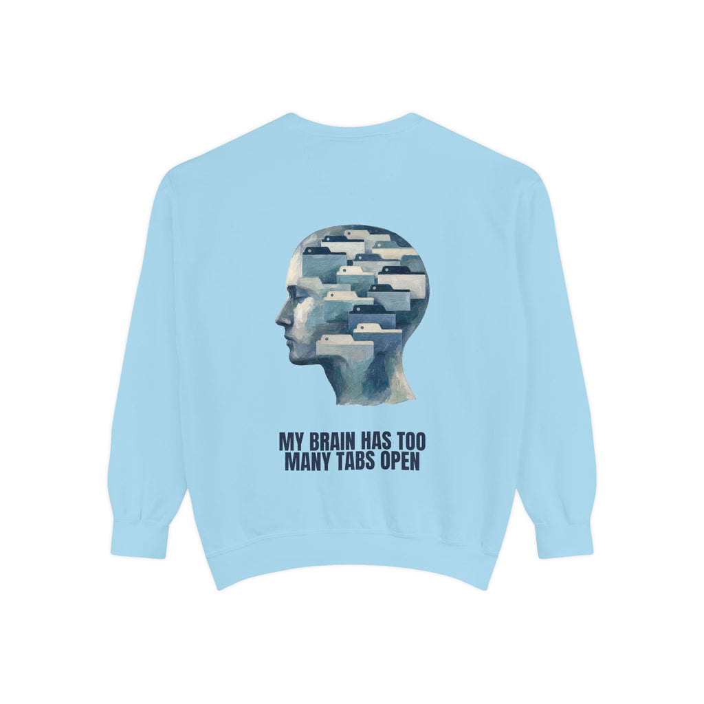 My Brain Has Too Many Tabs Open Shirt, Funny ADHD Tech Tee, Overwhelmed Programmer Gift, Sarcastic Sweatshirt