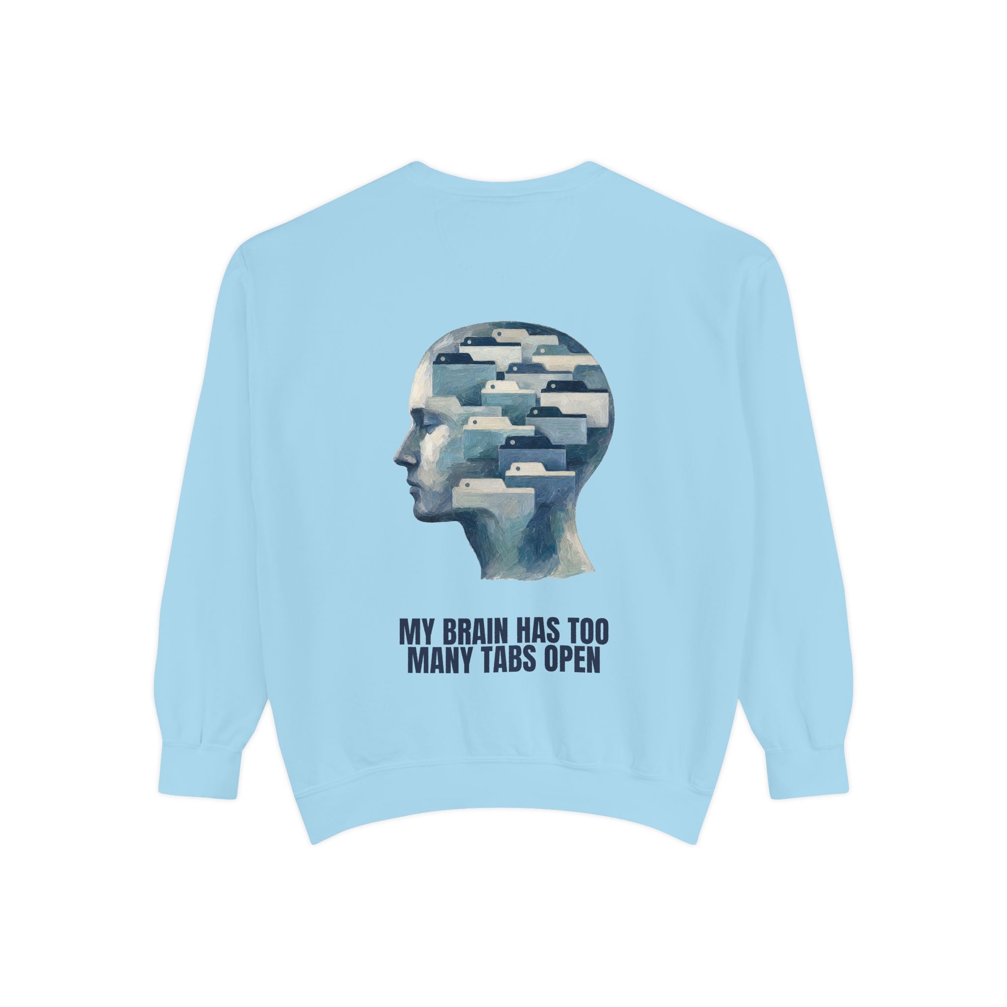 My Brain Has Too Many Tabs Open Shirt, Funny ADHD Tech Tee, Overwhelmed Programmer Gift, Sarcastic Sweatshirt