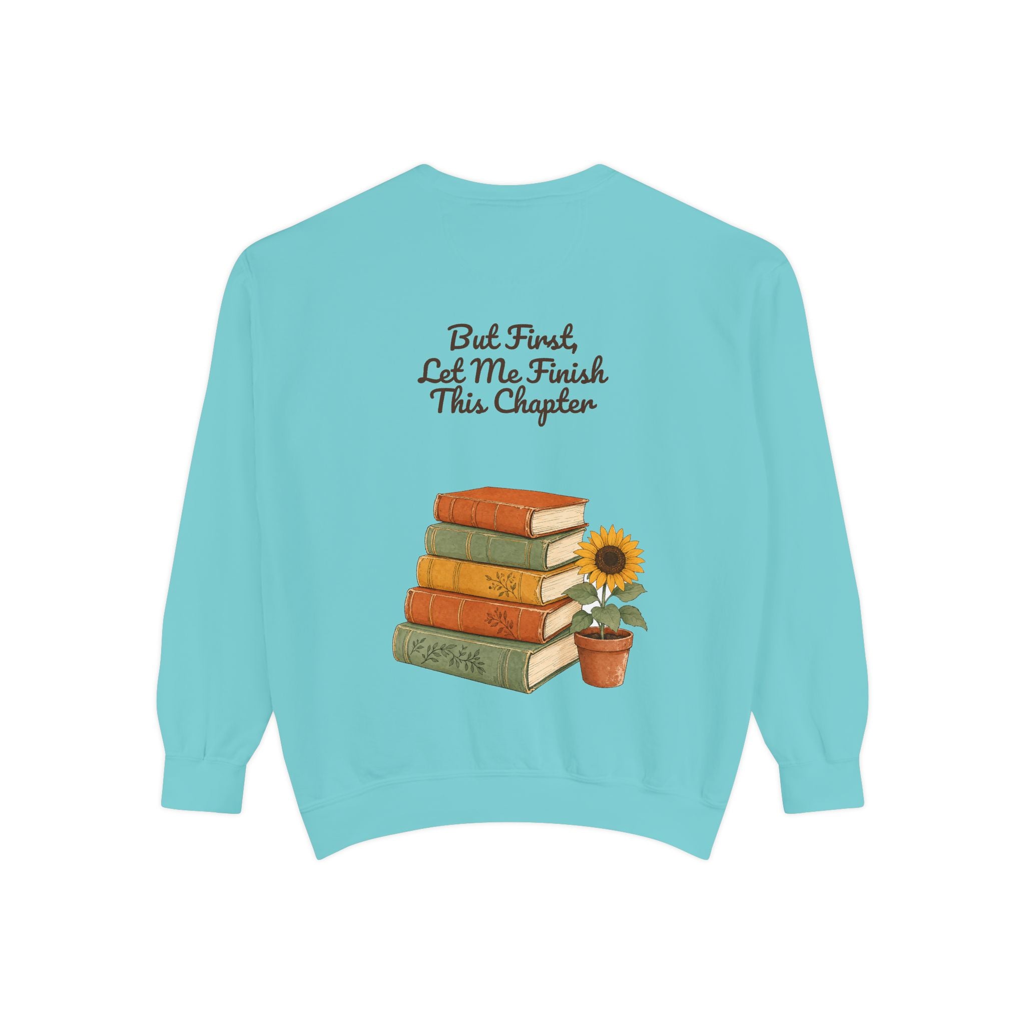 But First Let Me Finish This Chapter Shirt, Funny Book Lover Tee, Reader Gift, Bookish Bookworm Sweatshirt