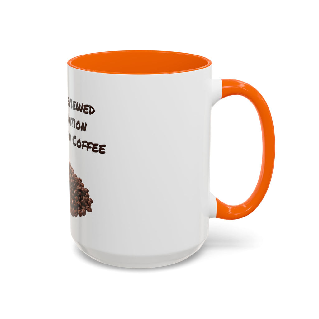 Funny Coffee Mug — I Have Reviewed the Situation and Chosen Coffee