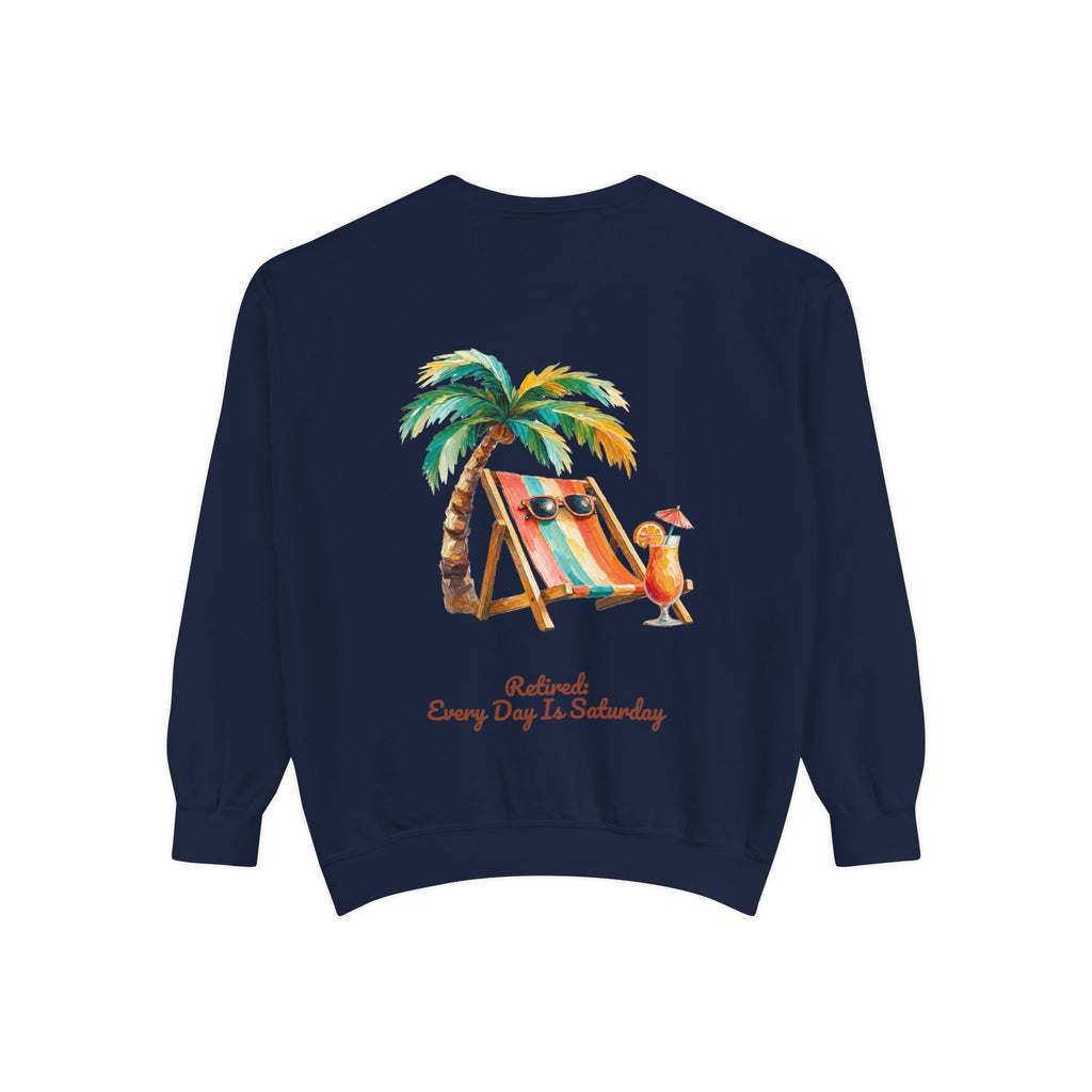 Retired Every Day Is Saturday Shirt, Funny Retirement Tee, Retirement Party Gift, Beach Relax Sweatshirt