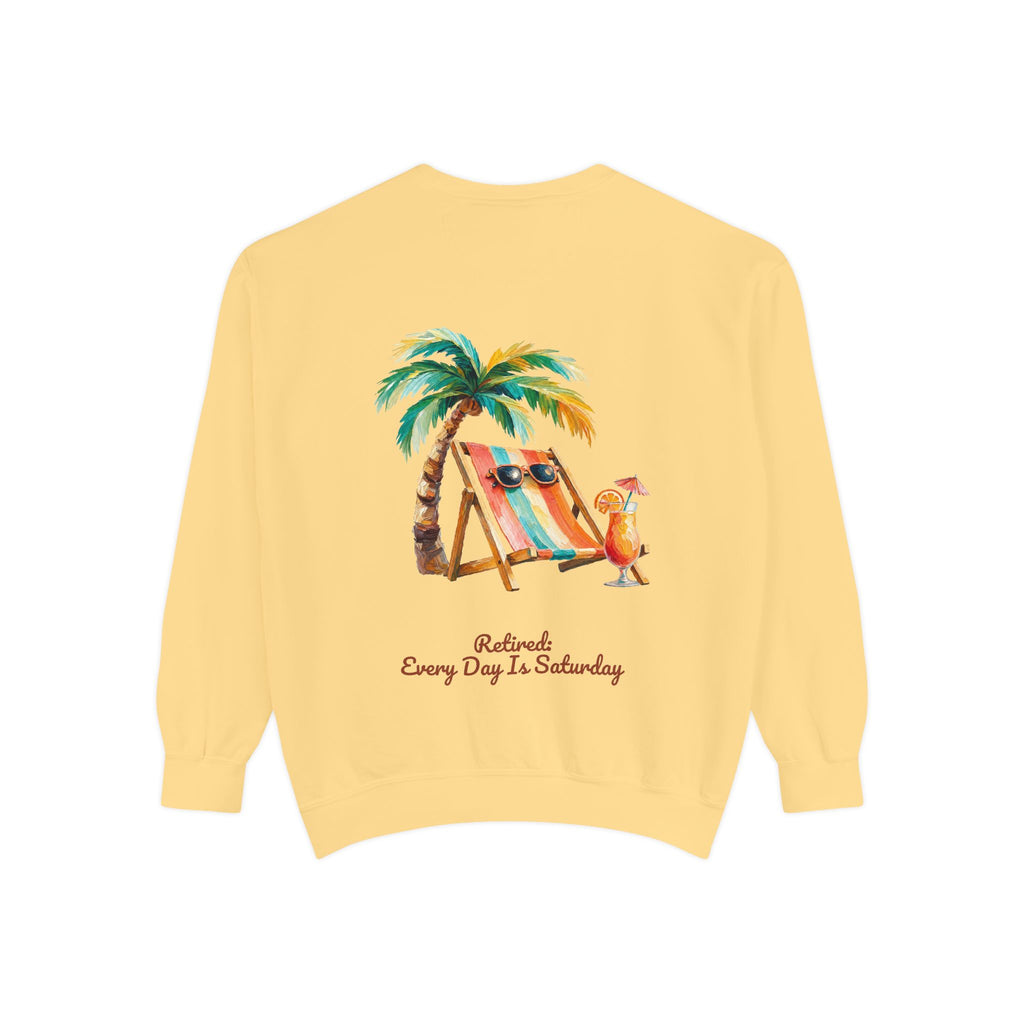 Retired Every Day Is Saturday Shirt, Funny Retirement Tee, Retirement Party Gift, Beach Relax Sweatshirt