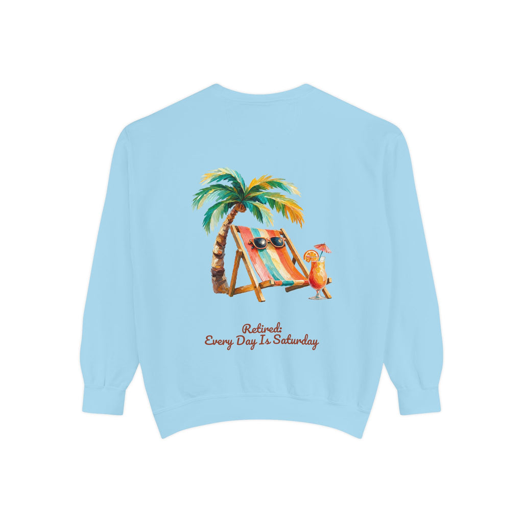 Retired Every Day Is Saturday Shirt, Funny Retirement Tee, Retirement Party Gift, Beach Relax Sweatshirt