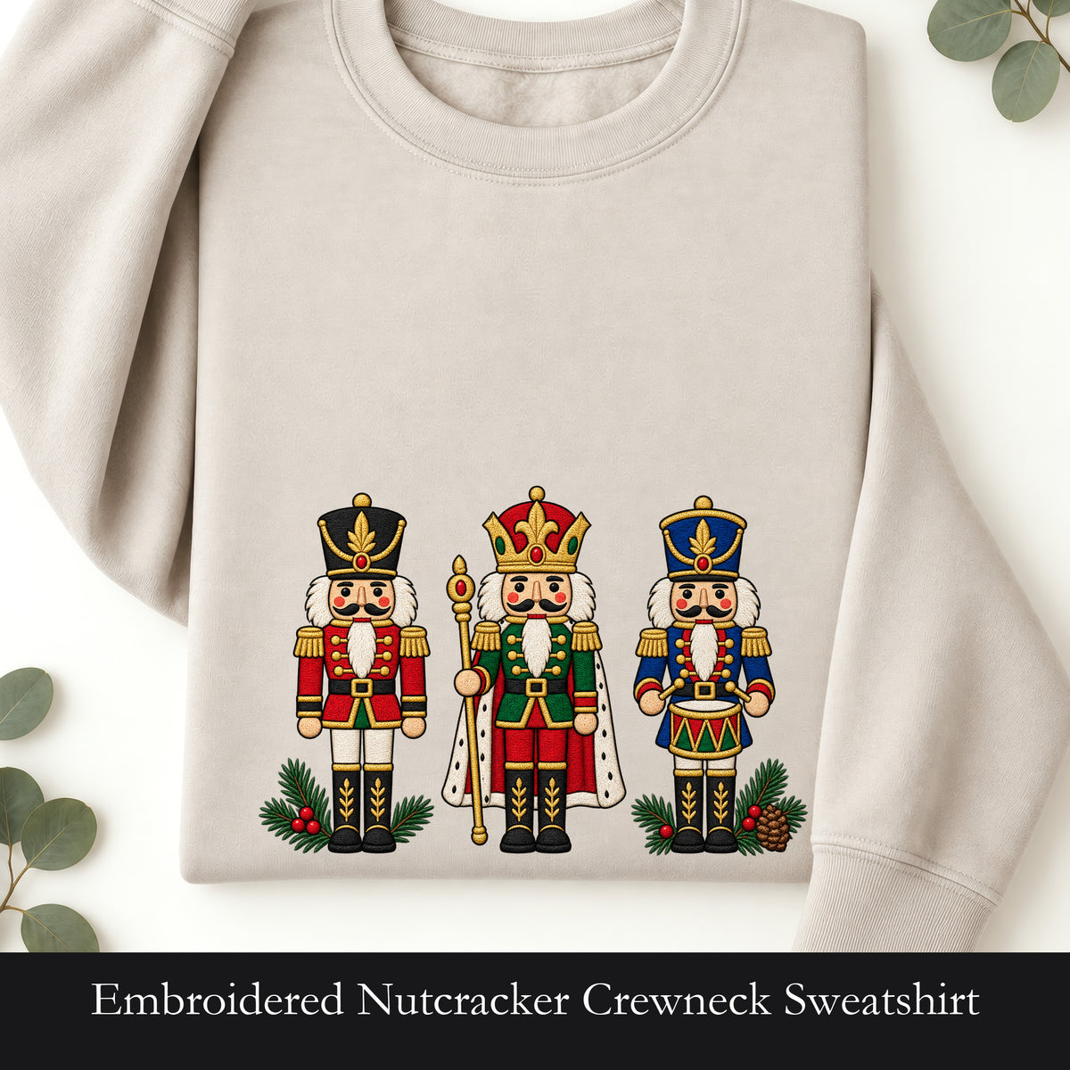 Embroidered Nutcracker Crewneck Sweatshirt | Christmas Nutcracker Trio, Festive Holiday Gift, Winter Crewneck