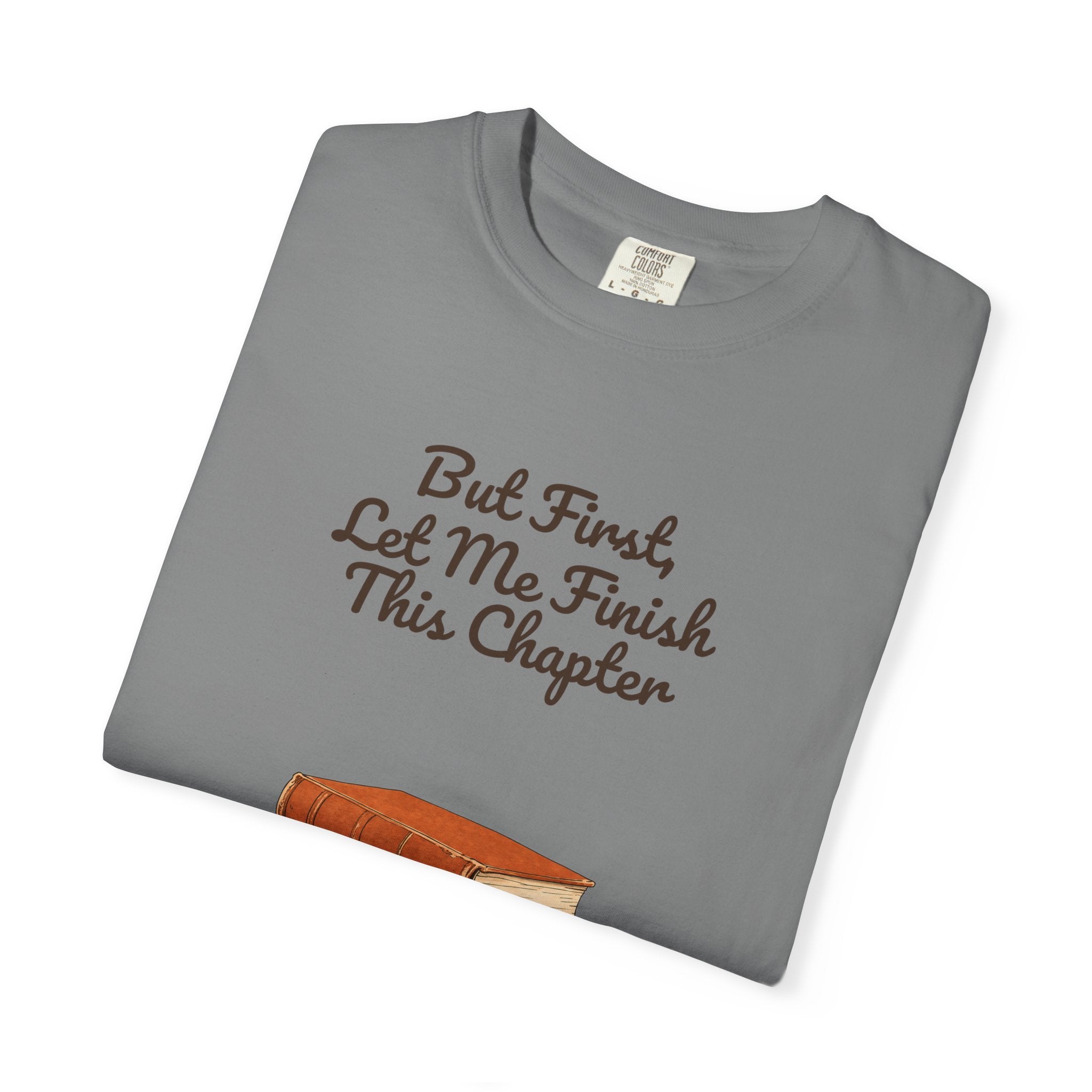 But First Let Me Finish This Chapter Shirt, Funny Book Lover Tee, Reader Gift, Bookish Bookworm Sweatshirt