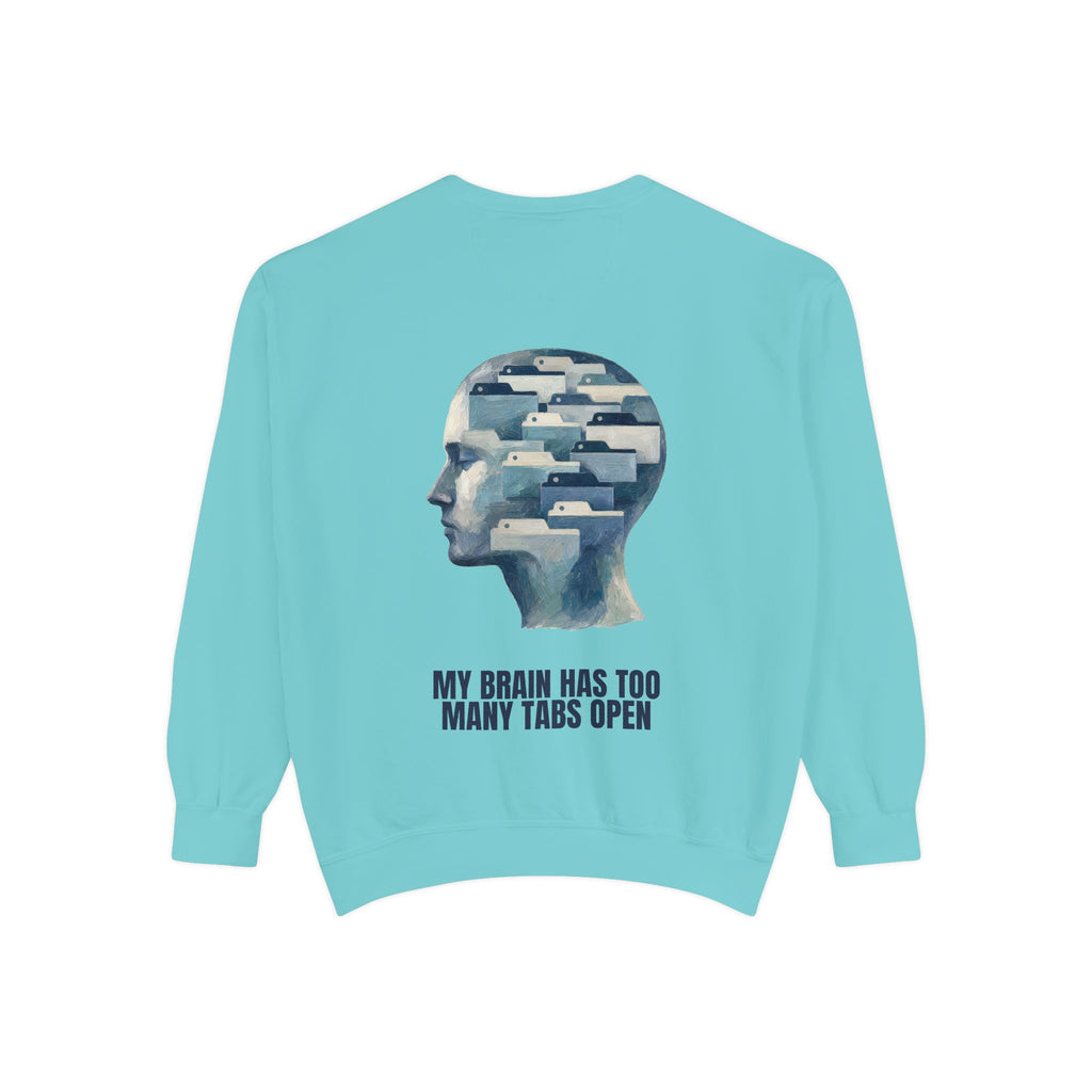My Brain Has Too Many Tabs Open Shirt, Funny ADHD Tech Tee, Overwhelmed Programmer Gift, Sarcastic Sweatshirt