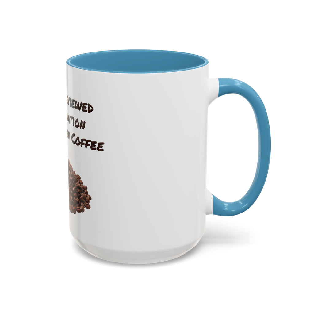Funny Coffee Mug — I Have Reviewed the Situation and Chosen Coffee