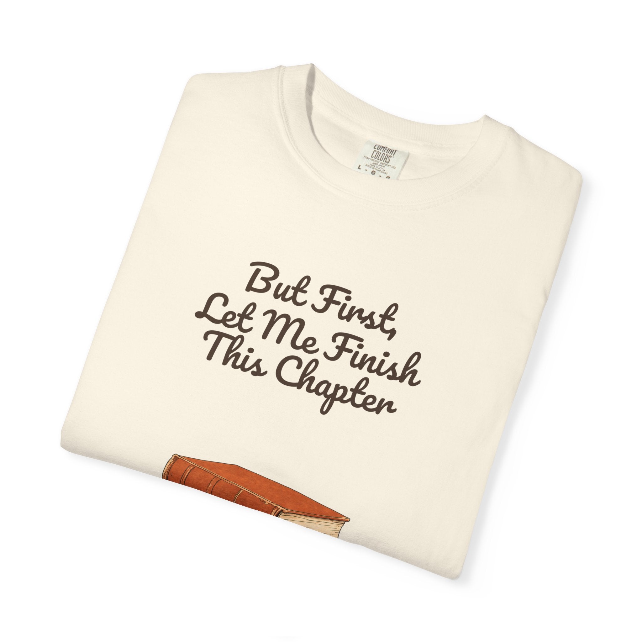 But First Let Me Finish This Chapter Shirt, Funny Book Lover Tee, Reader Gift, Bookish Bookworm Sweatshirt