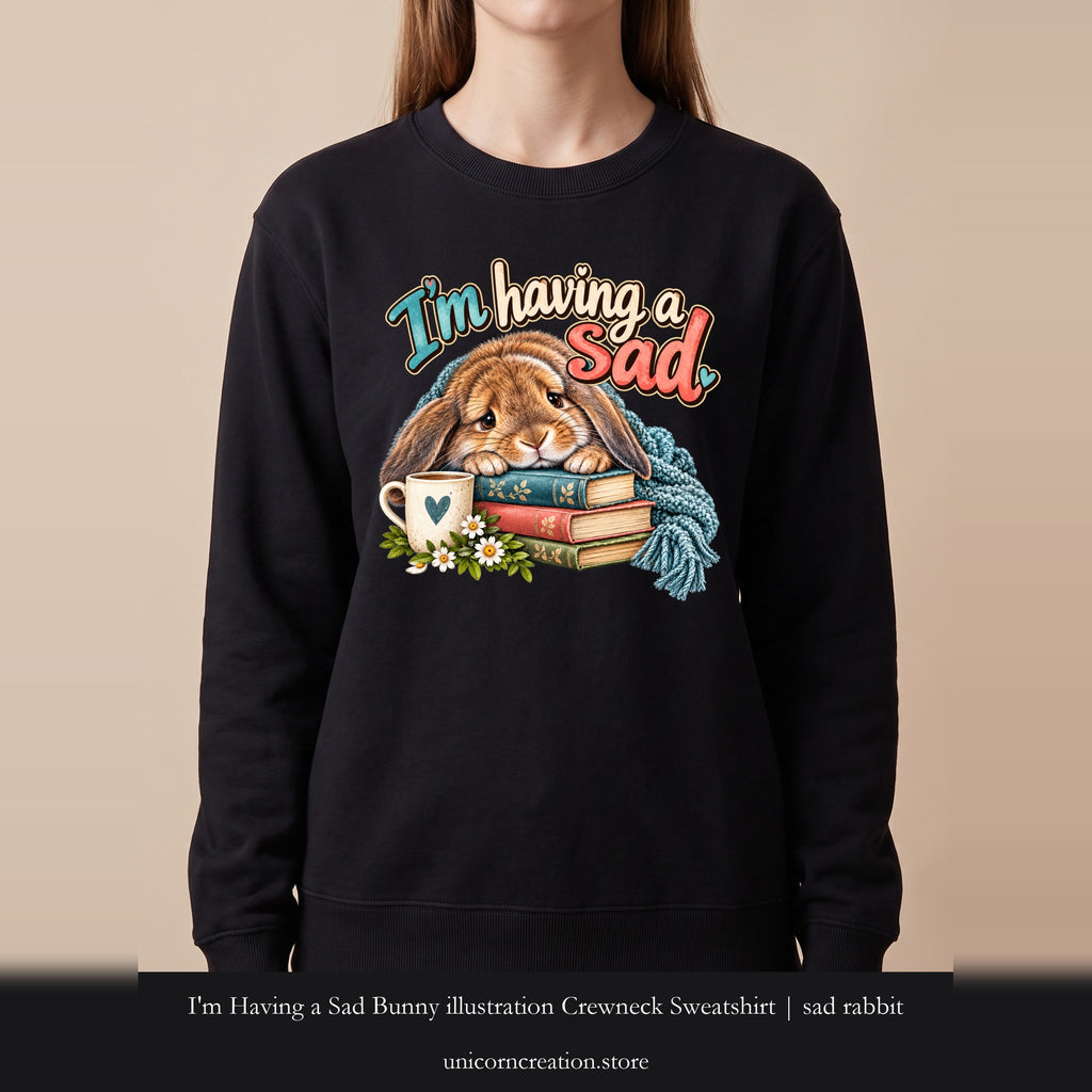 I'm Having a Sad Bunny illustration Crewneck Sweatshirt | sad rabbit, books, cozy mug