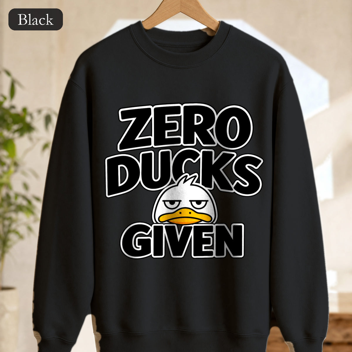 Zero Ducks Given sweatshirt | Funny duck illustration, sarcastic slogan