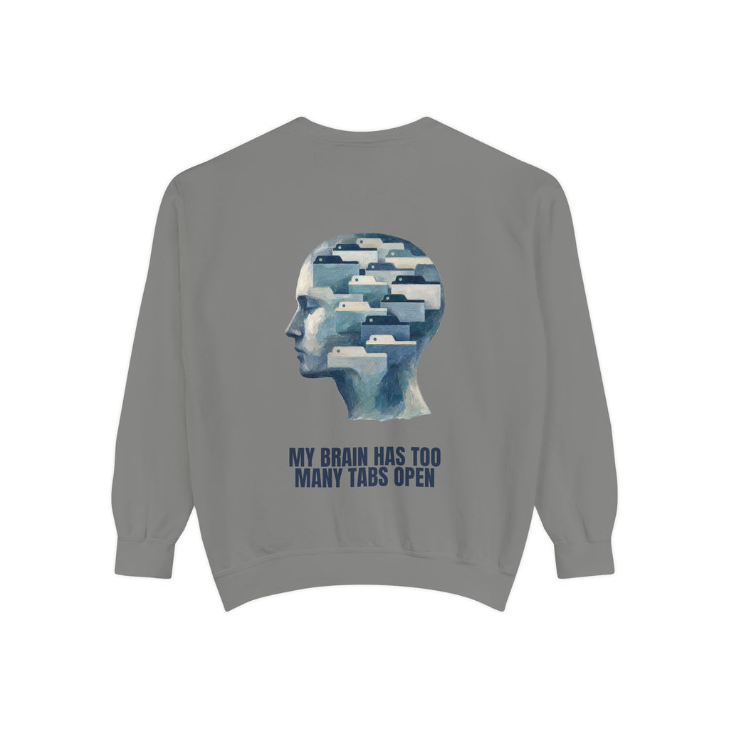 My Brain Has Too Many Tabs Open Shirt, Funny ADHD Tech Tee, Overwhelmed Programmer Gift, Sarcastic Sweatshirt