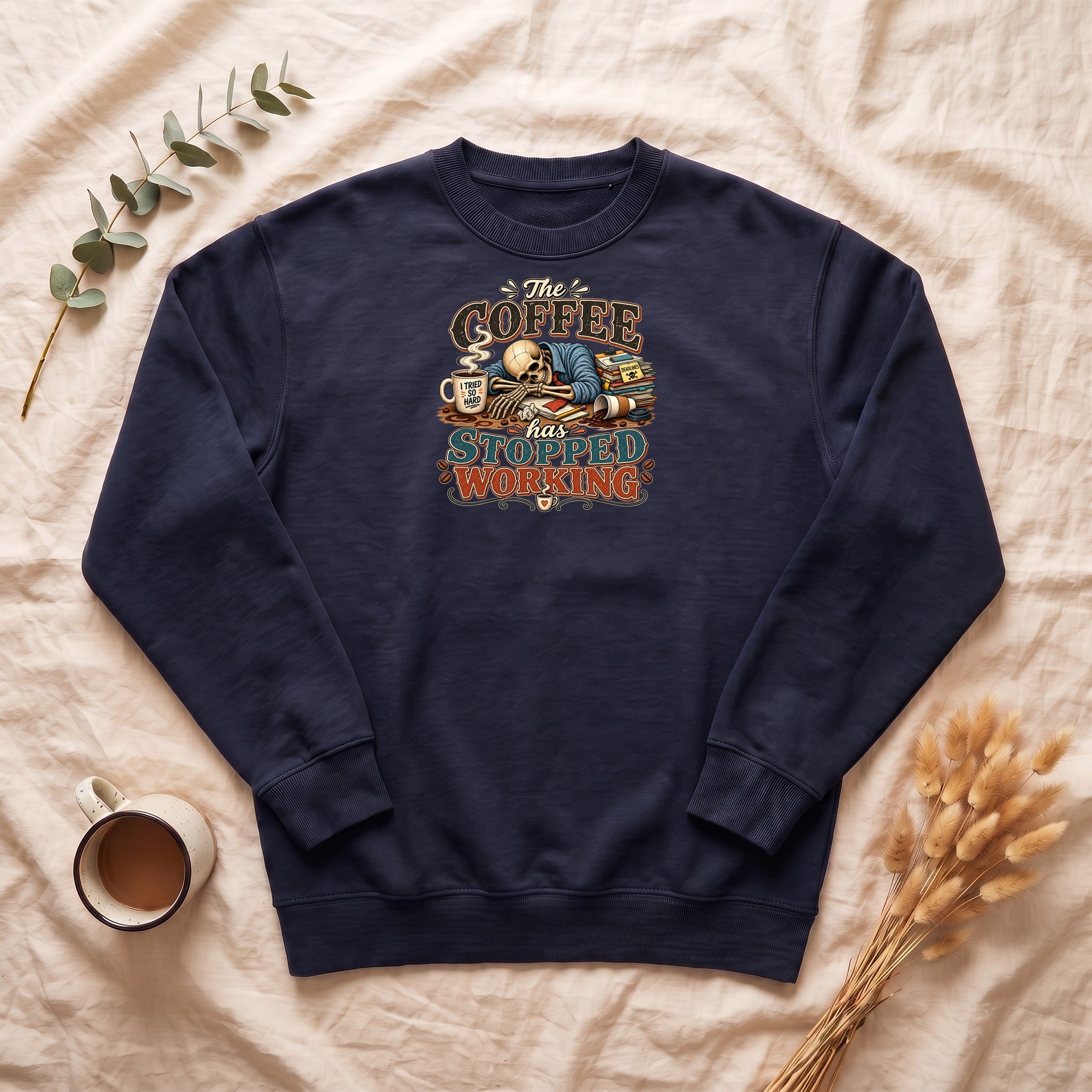 The Coffee Has Stopped Working Crewneck Sweatshirt | Sleeping Skull Coffee Design