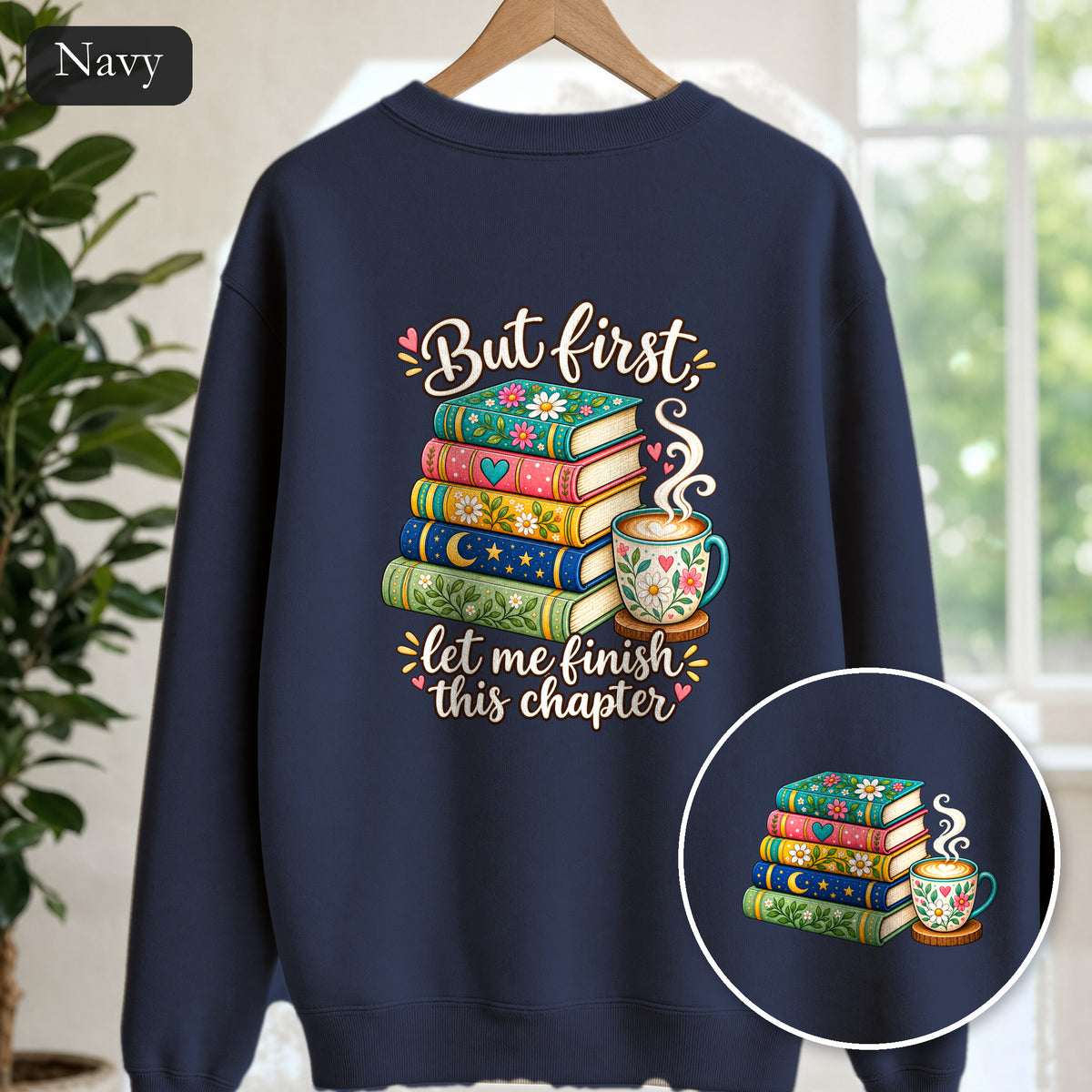 But First Let Me Finish This Chapter Shirt, Funny Book Lover Tee, Reader Gift, Bookish Bookworm Sweatshirt