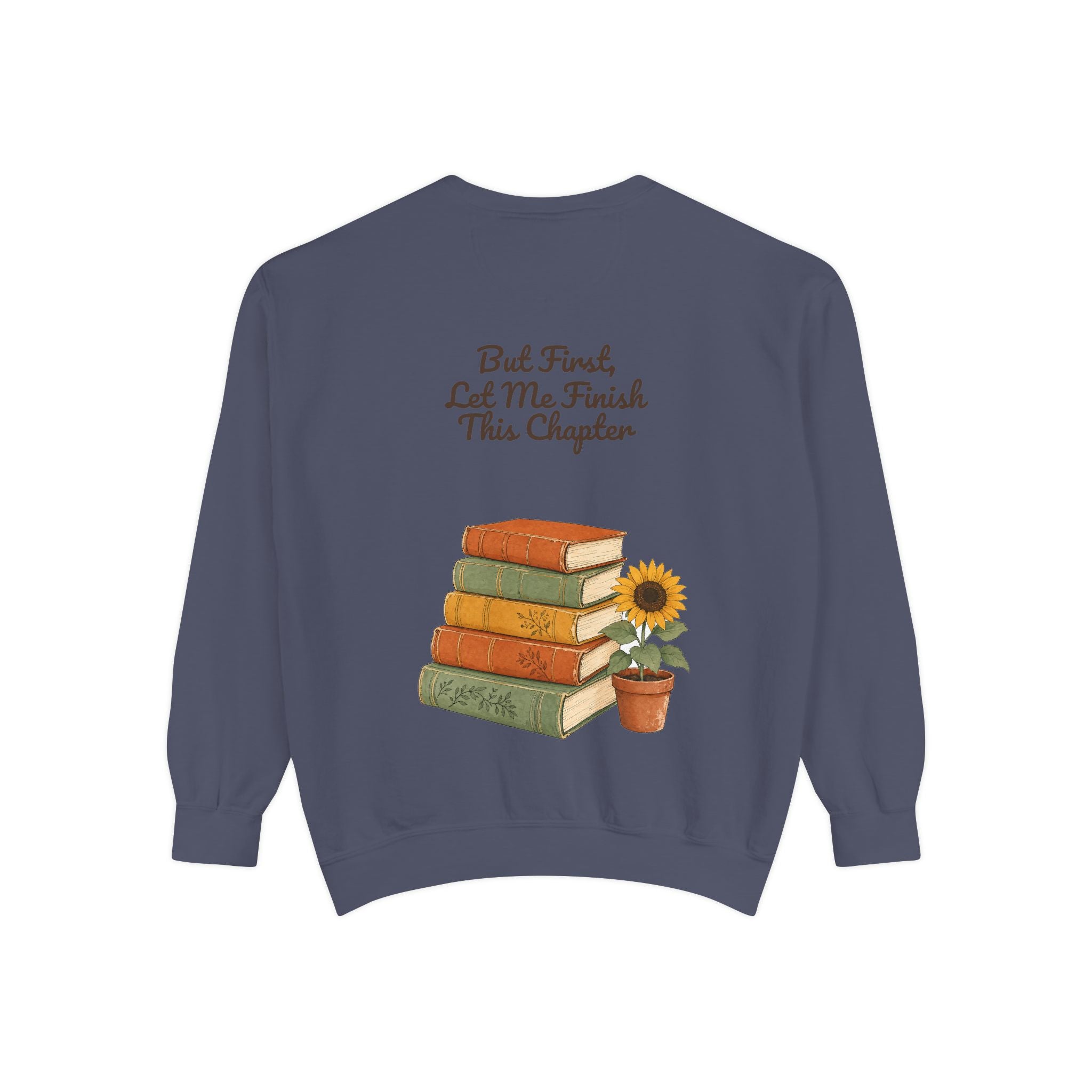 But First Let Me Finish This Chapter Shirt, Funny Book Lover Tee, Reader Gift, Bookish Bookworm Sweatshirt