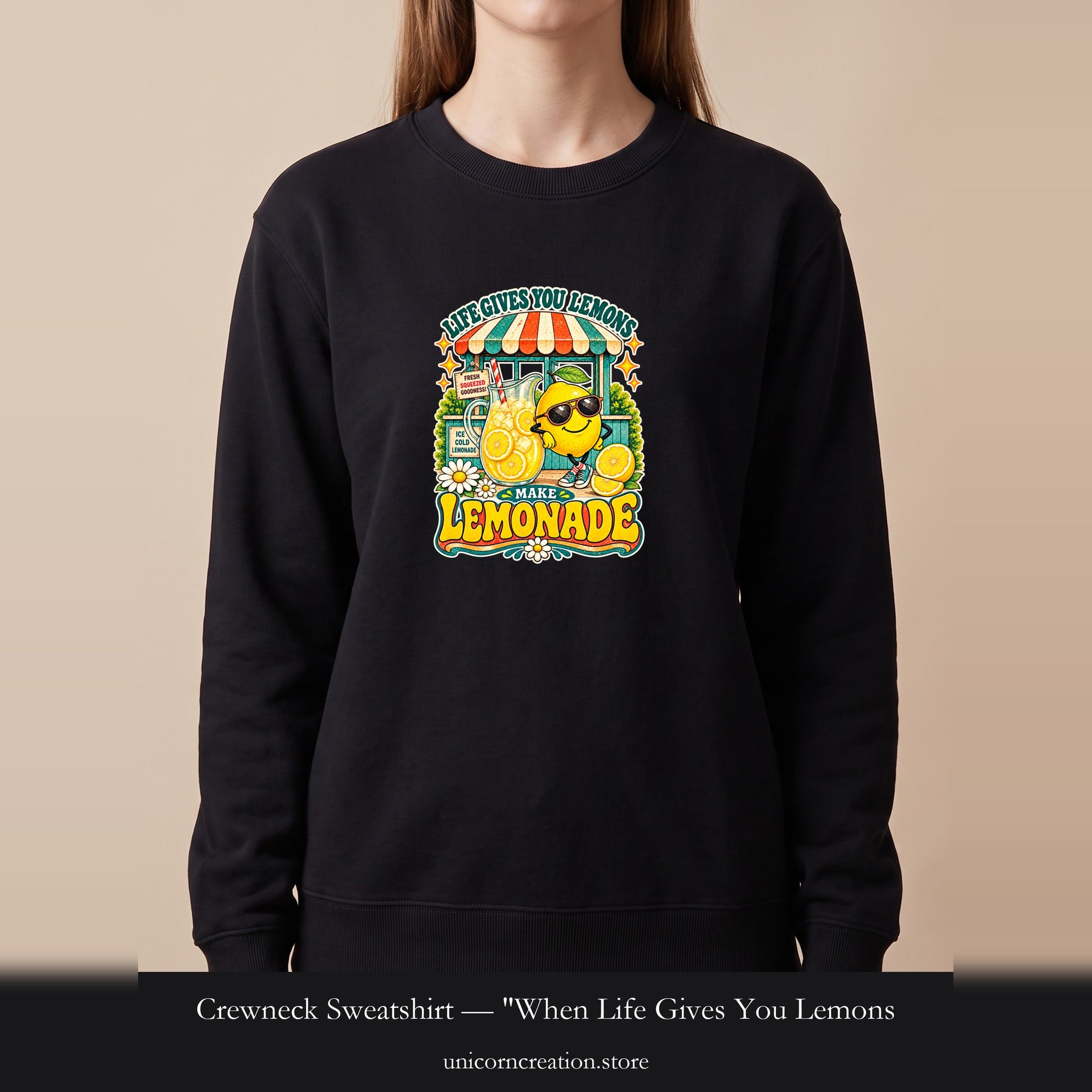 Crewneck Sweatshirt — "When Life Gives You Lemons, Make Lemonade" Cute Lemon Stand Graphic