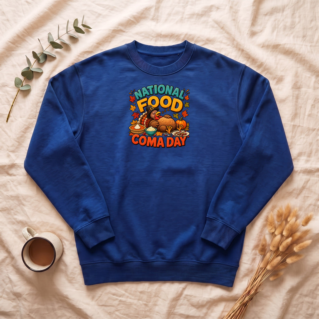 National Food Coma Day Sweatshirt | Thanksgiving Turkey Pumpkin Feast