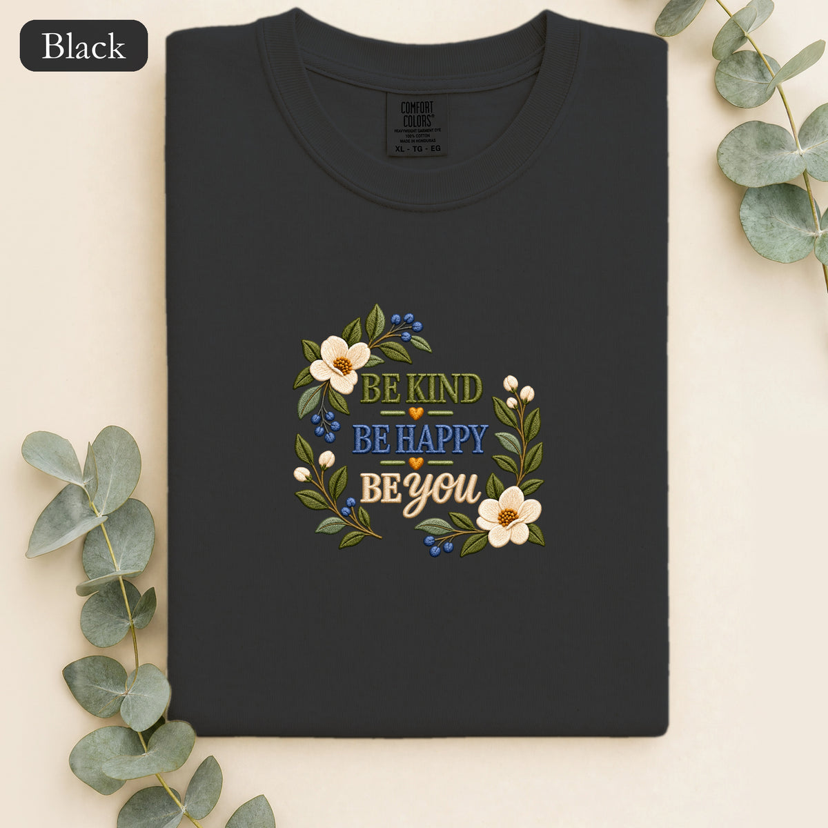 Embroidered Positive Messaging Be Kind Be Happy Be You Magnolia Floral Shirt