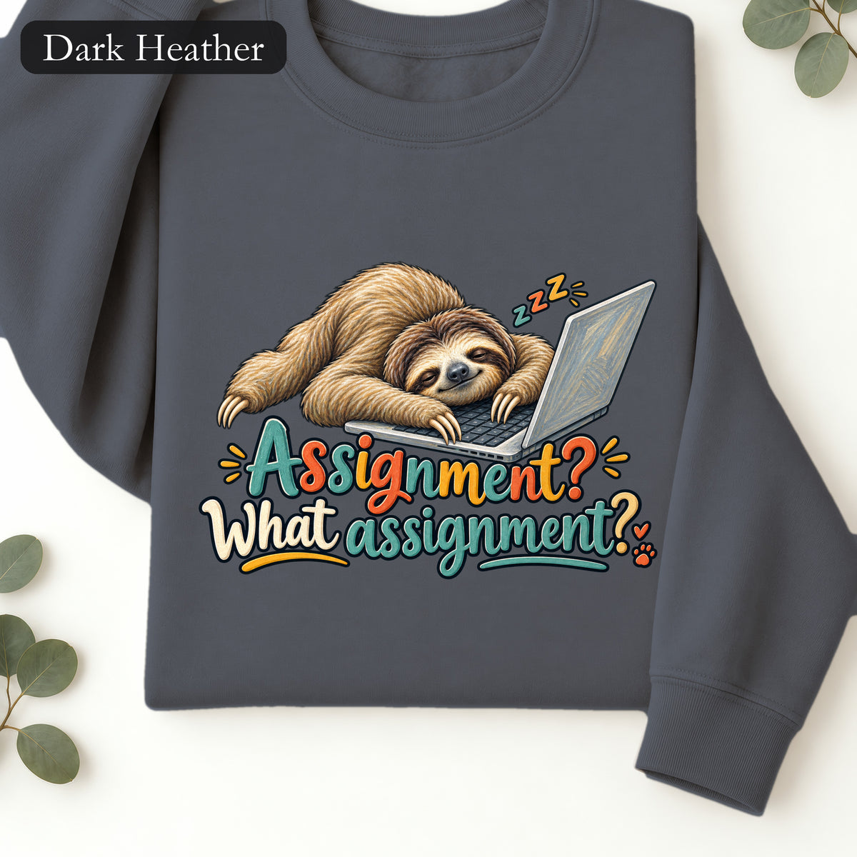 Sloth With Laptop Shirt, Assignment? What assignment? Funny Tee, Lazy Work From Home Gift, Painterly Sloth Sweatshirt