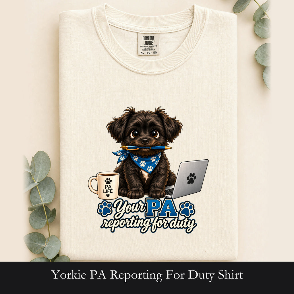 Yorkie PA Reporting For Duty Shirt | Personal Assistant Paw Print