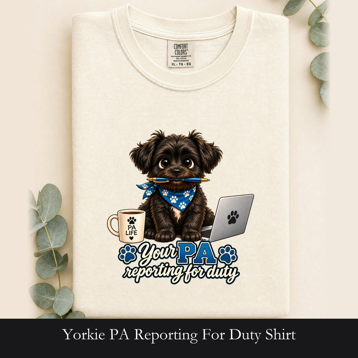 Yorkie PA Reporting For Duty Shirt | Personal Assistant Paw Print