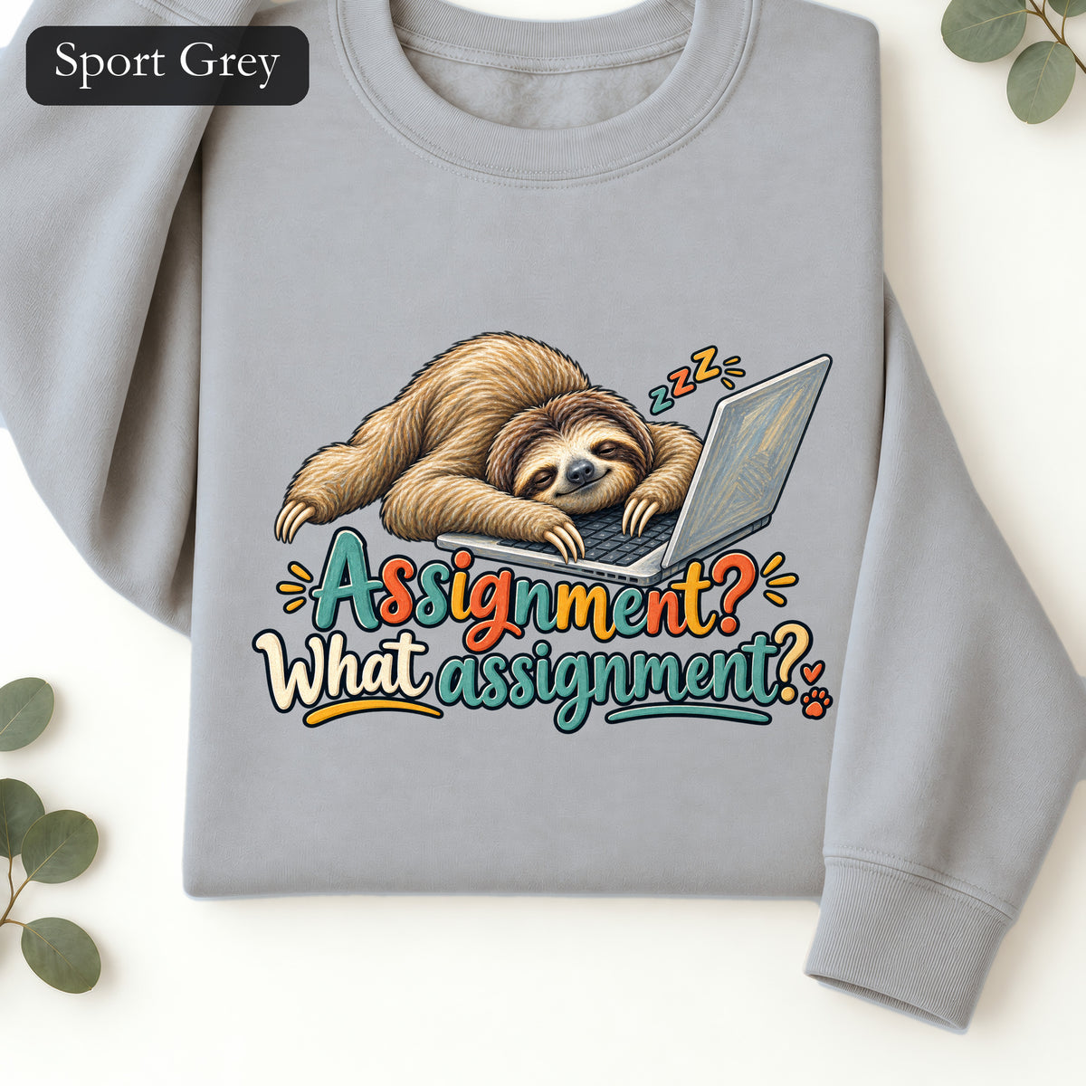 Sloth With Laptop Shirt, Assignment? What assignment? Funny Tee, Lazy Work From Home Gift, Painterly Sloth Sweatshirt