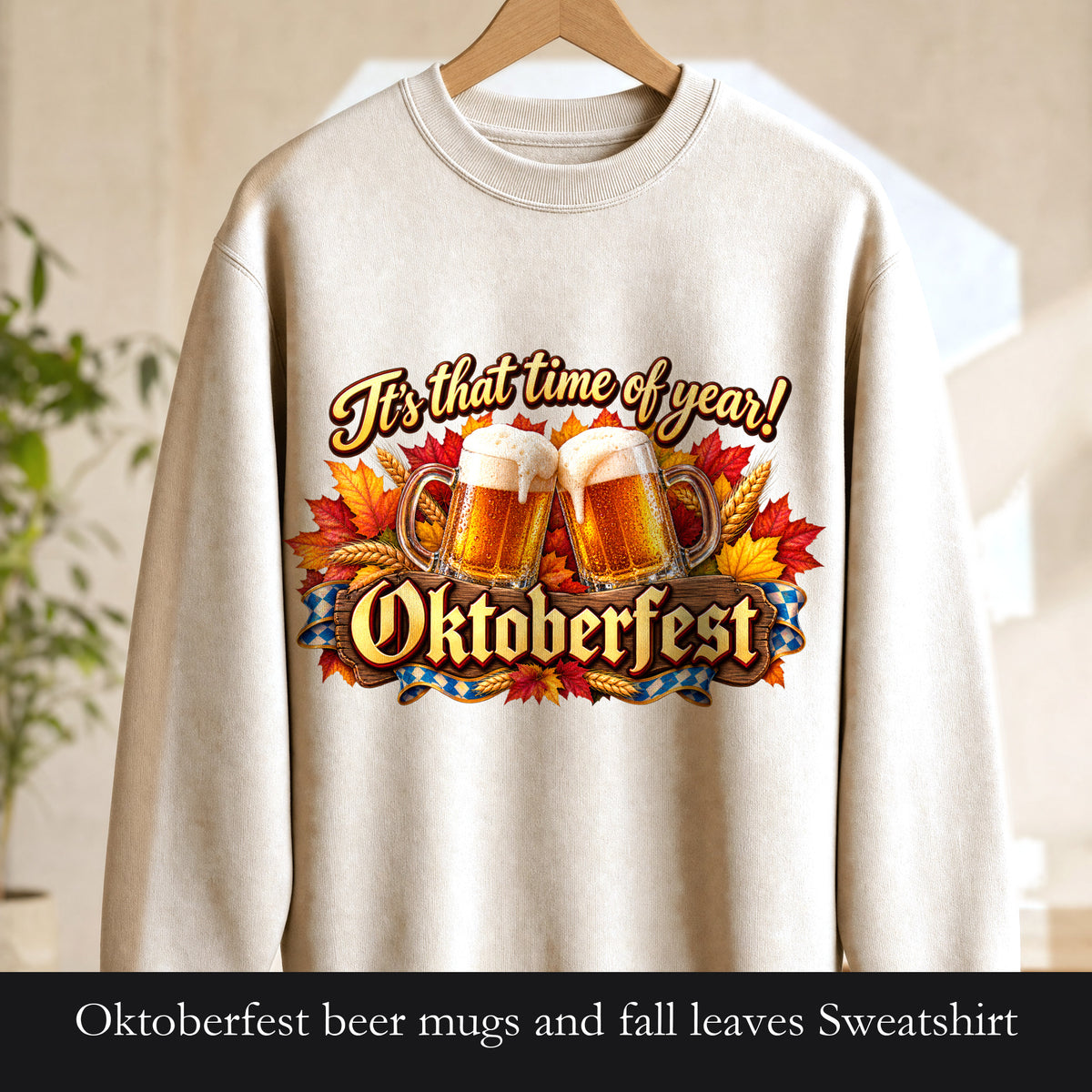 Oktoberfest beer mugs and fall leaves Sweatshirt | It's that time of year