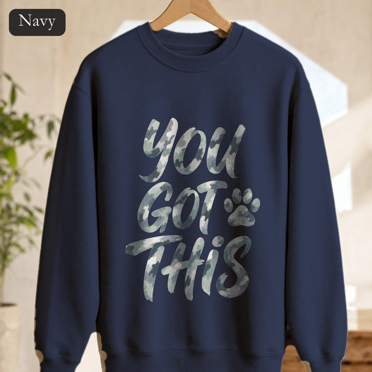 You Got This Shirt, Camo Motivational Tee, Encouragement Mental Health Gift, Positive Vibes Paw Print Sweatshirt