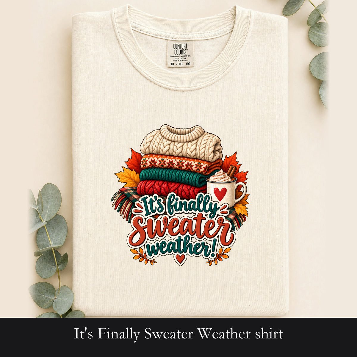 It's Finally Sweater Weather shirt | cozy fall knit stack, autumn leaves, coffee mug