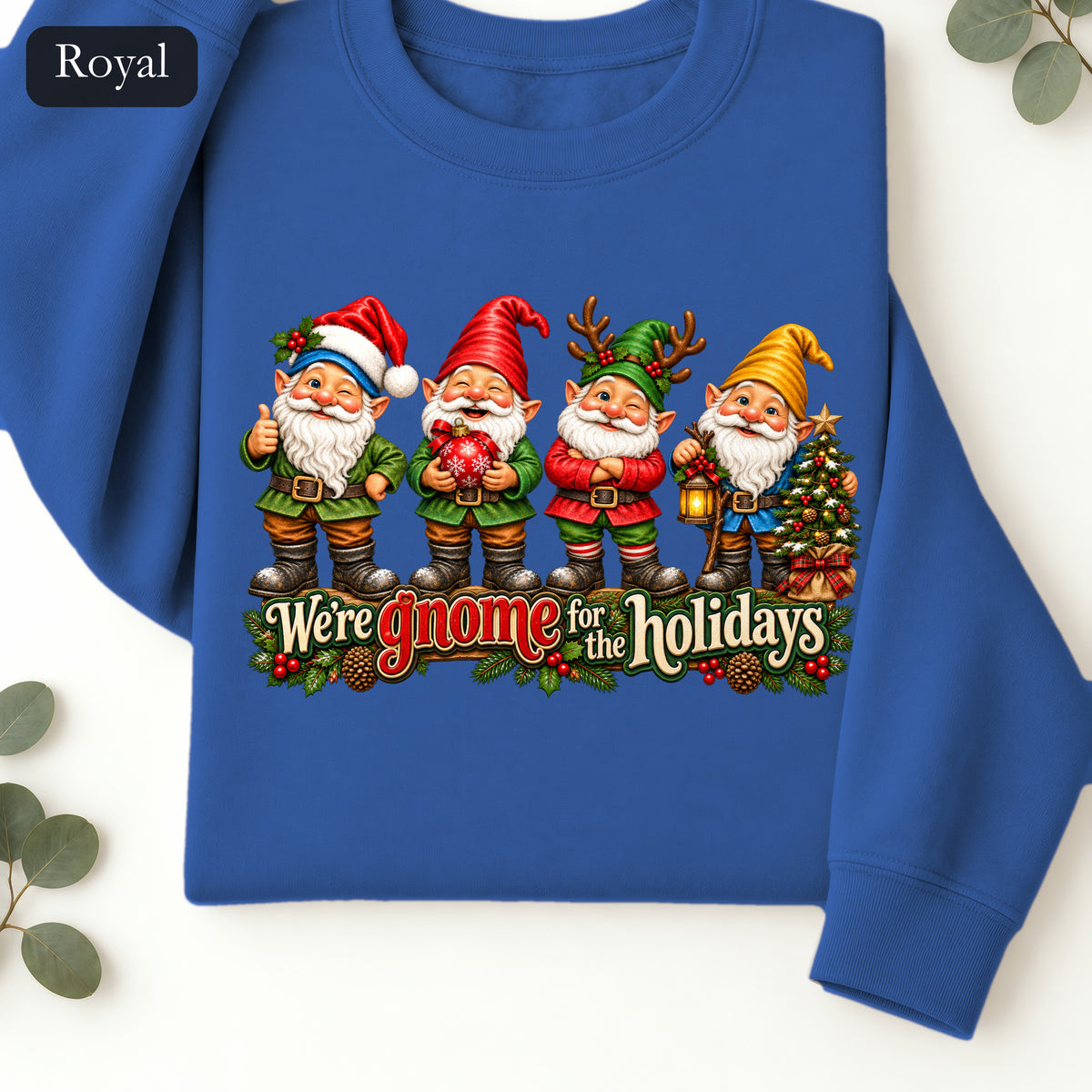 We're Gnome for the Holidays crewneck sweatshirt