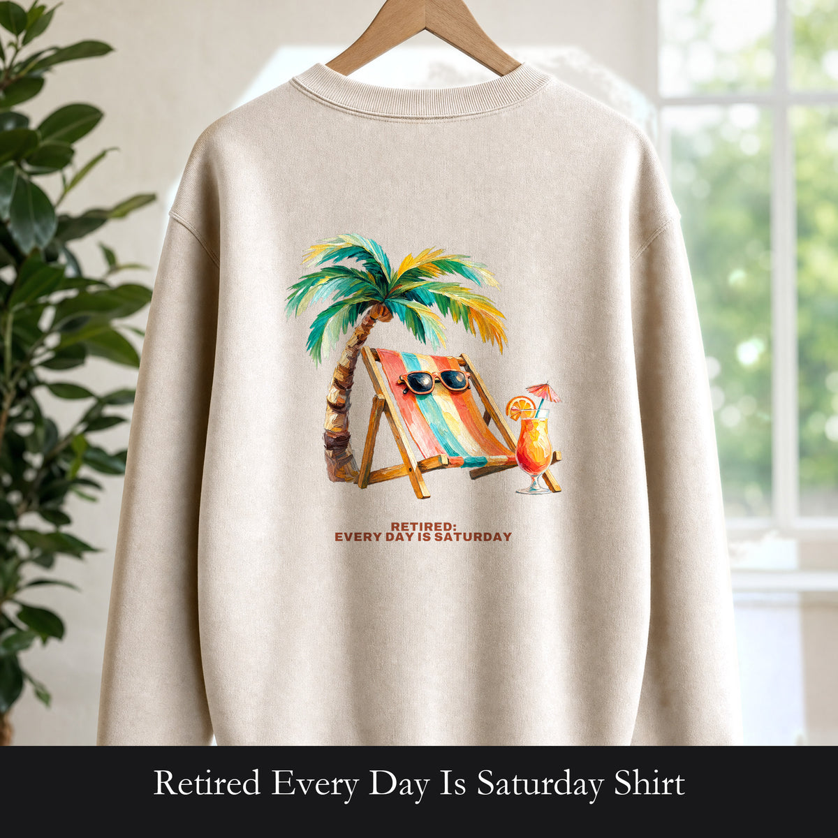 Retired Every Day Is Saturday Shirt, Funny Retirement Tee, Retirement Party Gift, Beach Relax Sweatshirt