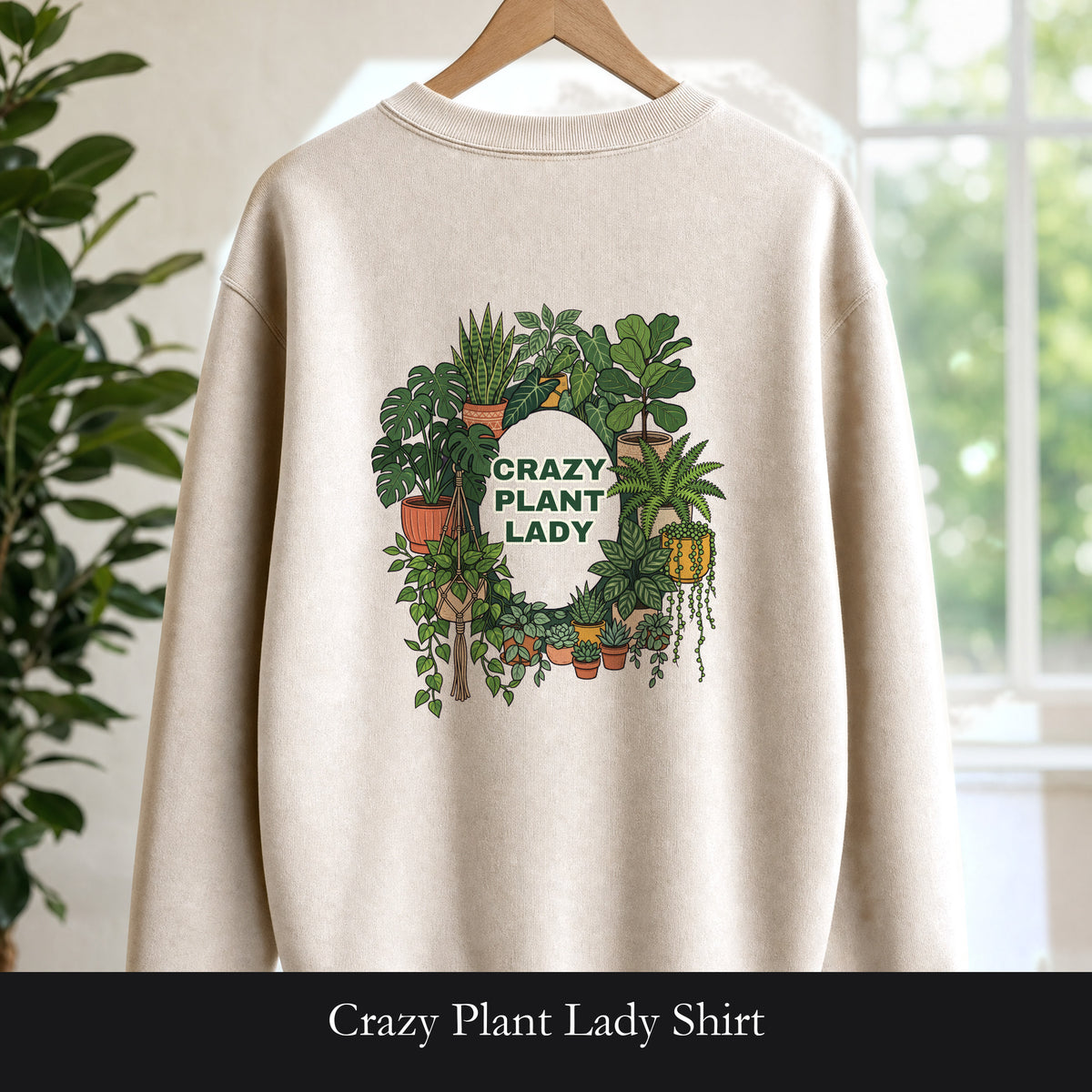 Crazy Plant Lady Shirt, Plant Mom Tee, Houseplant Lover Gift, Gardening Plant Sweatshirt