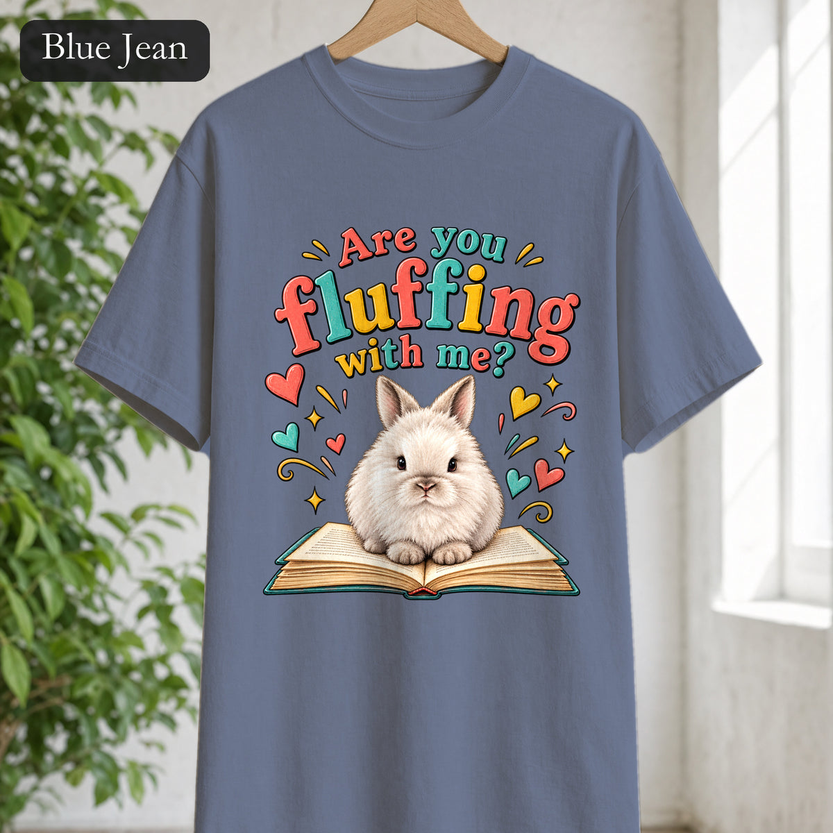 Are You Fluffing With Me? Bunny Graphic Shirt | Cute Rabbit Illustration