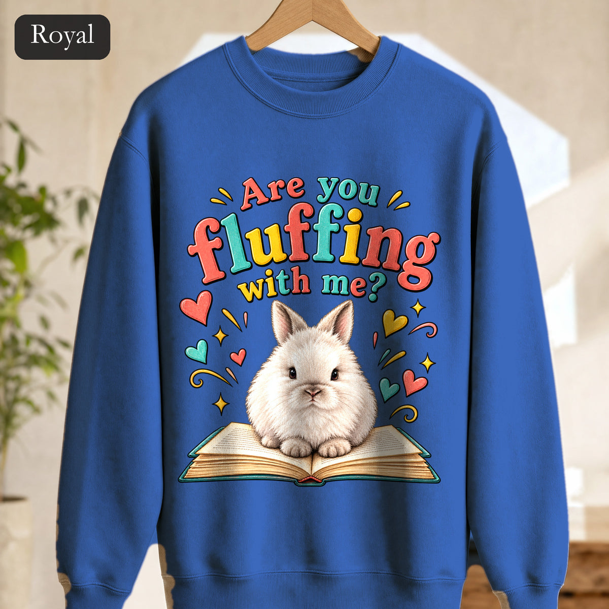Are You Fluffing With Me? Bunny Graphic Crewneck Sweatshirt | Cute Rabbit Illustration