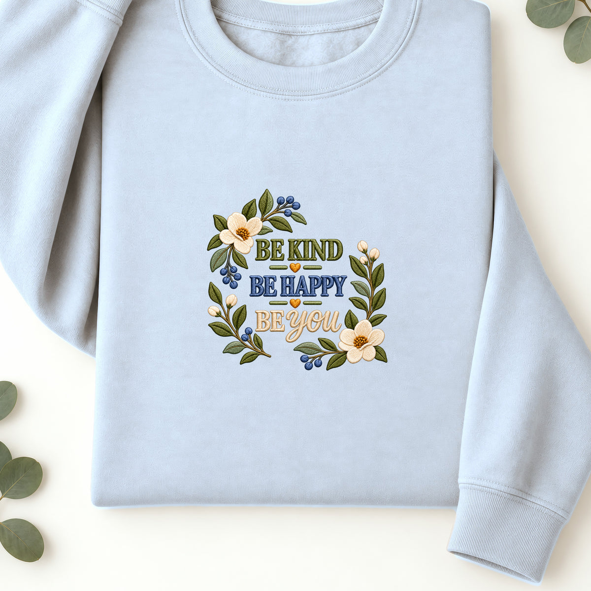 Embroidered Positive Messaging Be Kind Be Happy Be You Magnolia Floral Sweatshirt