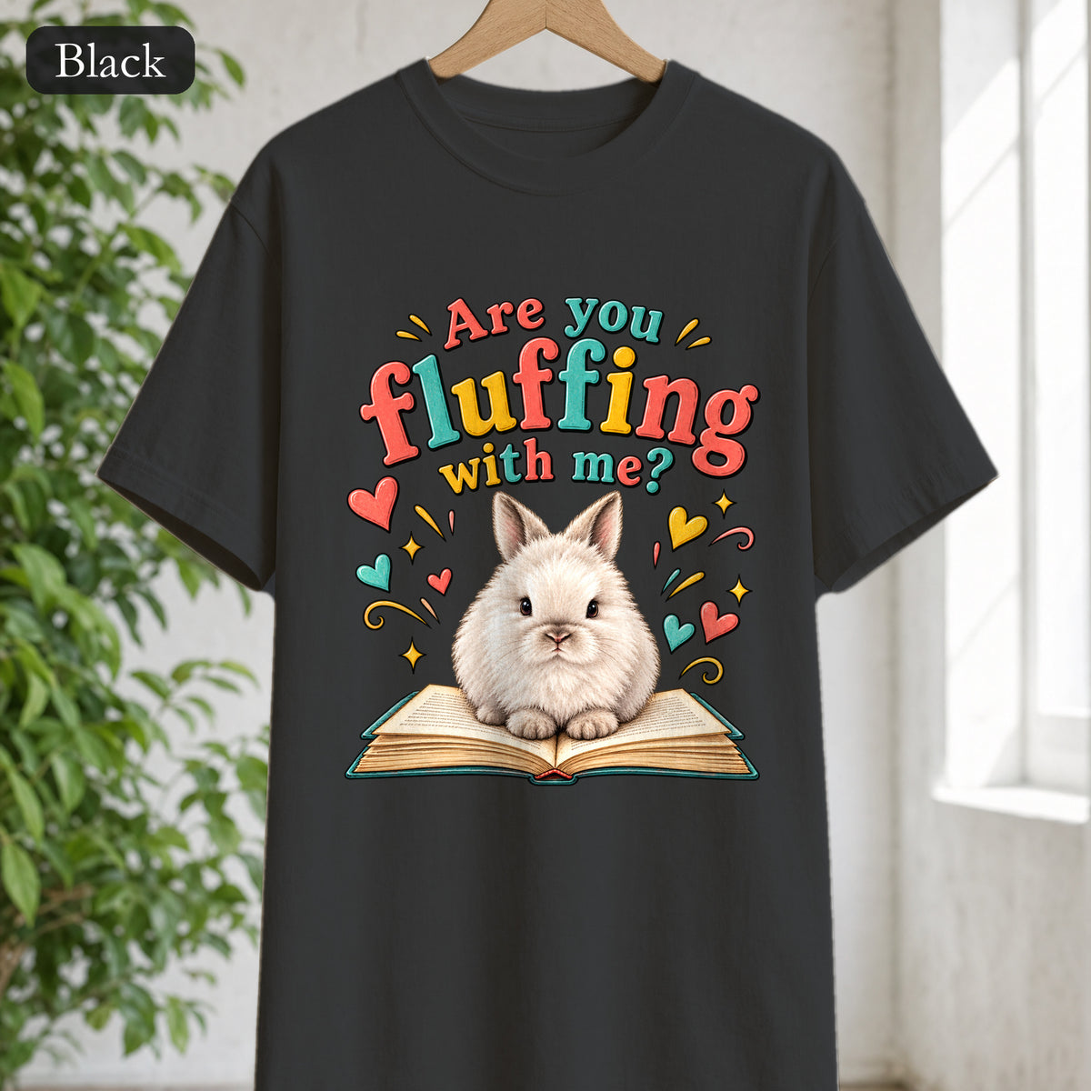 Are You Fluffing With Me? Bunny Graphic Shirt | Cute Rabbit Illustration