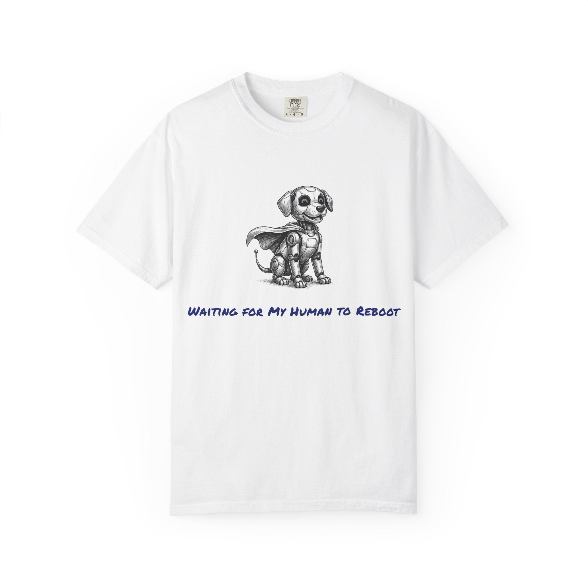 Robot Dog T-Shirt — Waiting for My Human to Reboot, Funny AI Tee